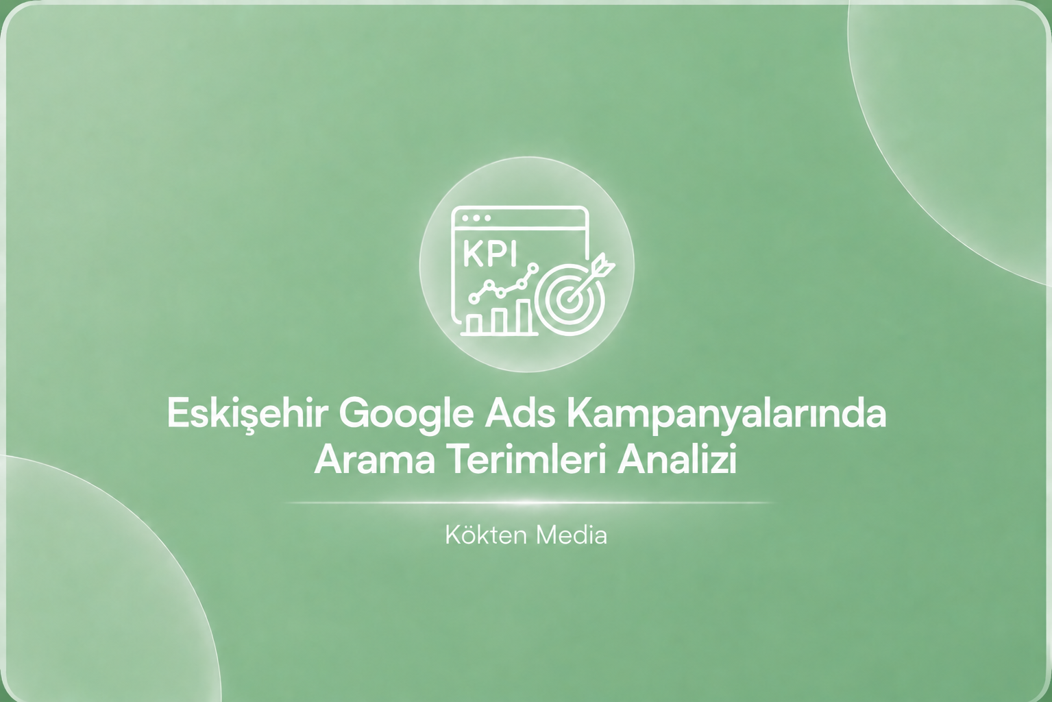 Eskişehir Google Ads Kampanyalarında Arama Terimleri Analizi